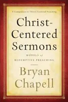Predici centrate pe Hristos: Modele de predici răscumpărătoare - Christ-Centered Sermons: Models of Redemptive Preaching