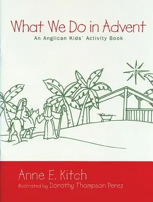 Ce facem în Advent: O carte anglicană de activități pentru copii - What We Do in Advent: An Anglican Kids' Activity Book