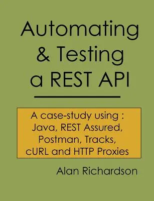 Automatizarea și testarea unui API REST: Un studiu de caz în testarea API folosind: Java, REST Assured, Postman, Tracks, cURL și HTTP Proxies - Automating and Testing a REST API: A Case Study in API testing using: Java, REST Assured, Postman, Tracks, cURL and HTTP Proxies