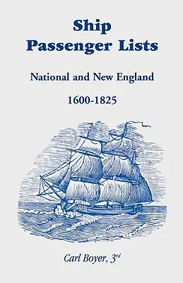 Liste de pasageri: Național și Noua Anglie (1600-1825) - Ship Passenger Lists: National and New England (1600-1825)