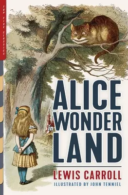 Alice în Țara Minunilor (ilustrată): Aventurile lui Alice în Țara Minunilor, Through the Looking-Glass și The Hunting of the Snark - Alice in Wonderland (Illustrated): Alice's Adventures in Wonderland, Through the Looking-Glass, and The Hunting of the Snark