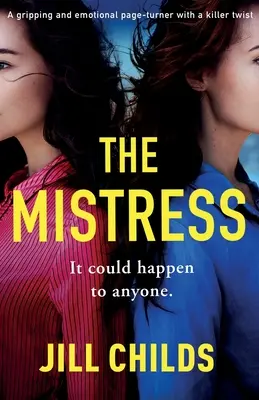 The Mistress: Un roman captivant și emoționant cu o răsturnare de situație mortală - The Mistress: A gripping and emotional page turner with a killer twist
