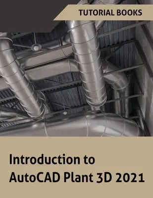 Introducere în AutoCAD Plant 3D 2021 - Introduction to AutoCAD Plant 3D 2021