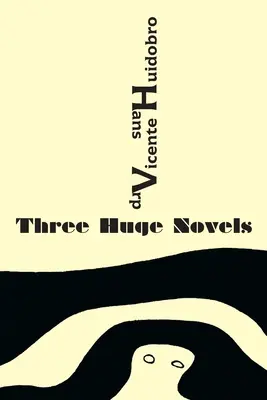 Trei romane uriașe: Tres inmensas novelas - Three Huge Novels: Tres inmensas novelas