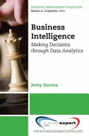 Business Intelligence: Luarea deciziilor prin analiza datelor - Business Intelligence: Making Decisions Through Data Analytics