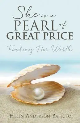 Ea este o perlă de mare preț: Găsirea valorii ei - She is a Pearl of Great Price: Finding Her Worth