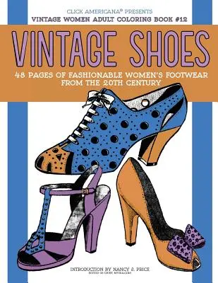 Pantofi de epocă: Încălțăminte la modă pentru femei din secolul XX - Vintage Shoes: Fashionable Women's Footwear from the 20th Century
