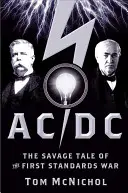 AC/DC: Povestea sălbatică a primului război al standardelor - AC/DC: The Savage Tale of the First Standards War
