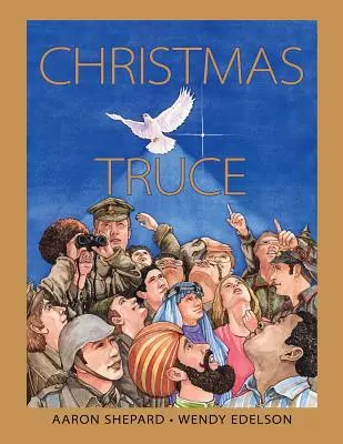 Armistițiul de Crăciun: O poveste adevărată din Primul Război Mondial (Ediția Centenar) - Christmas Truce: A True Story of World War 1 (Centennial Edition)