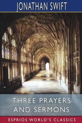 Trei rugăciuni și predici (Esprios Classics) - Three Prayers and Sermons (Esprios Classics)