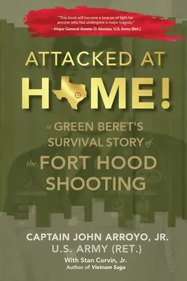 Atacați acasă! A Green Beret's Survival Story of the Fort Hood Shooting - Attacked at Home!: A Green Beret's Survival Story of the Fort Hood Shooting
