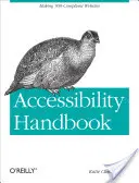 Manual de accesibilitate: Realizarea de site-uri web conforme cu standardul 508 - Accessibility Handbook: Making 508 Compliant Websites
