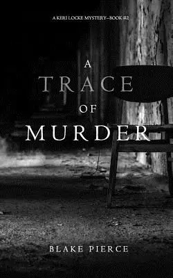 O urmă de crimă (Un mister Keri Locke--Cartea 2) - A Trace of Murder (A Keri Locke Mystery--Book #2)