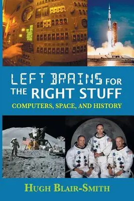 Creierul stâng pentru lucrurile corecte: Calculatoare, spațiu și istorie - Left Brains for the Right Stuff: Computers, Space, and History