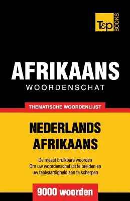 Vocabular tematic olandezo-african - 9000 de cuvinte - Thematische woordenschat Nederlands-Afrikaans - 9000 woorden