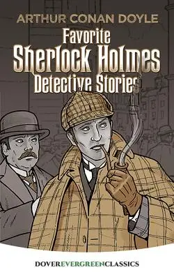 Povestirile detectivistice preferate ale lui Sherlock Holmes - Favorite Sherlock Holmes Detective Stories