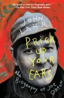 Prick Up Your Ears: Biografia lui Joe Orton - Prick Up Your Ears: The Biography of Joe Orton