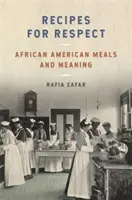 Rețete pentru respect: Mese și semnificații afro-americane - Recipes for Respect: African American Meals and Meaning