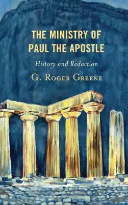 Slujirea apostolului Pavel: Istorie și redactare - The Ministry of Paul the Apostle: History and Redaction