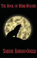 Cartea vârcolacilor - The Book of Were-Wolves