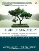 Arta scalabilității: Arhitectura, procesele și organizațiile web scalabile pentru întreprinderea modernă - The Art of Scalability: Scalable Web Architecture, Processes, and Organizations for the Modern Enterprise