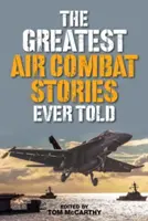 Cele mai mari povești de luptă aeriană spuse vreodată - The Greatest Air Combat Stories Ever Told