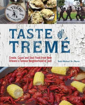 Taste of Trem: Creole, Cajun și Soul Food din faimosul cartier de jazz din New Orleans - Taste of Trem: Creole, Cajun, and Soul Food from New Orleans' Famous Neighborhood of Jazz