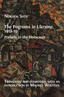 Pogromurile din Ucraina, 1918-19: Preludiu la Holocaust - The Pogroms in Ukraine, 1918-19: Prelude to the Holocaust