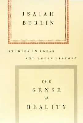 The Sense of Reality: Studii în idei și istoria lor - The Sense of Reality: Studies in Ideas and Their History