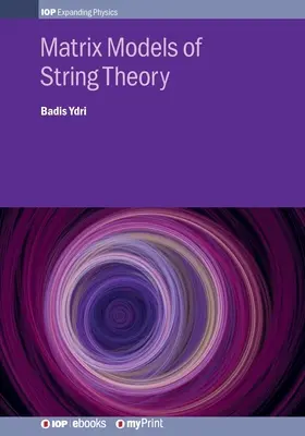 Modele matriceale ale teoriei corzilor - Matrix Models of String Theory