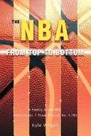 The NBA From Top to Bottom: O istorie a NBA, de la echipa nr. 1 până la nr. 1.153 - The NBA From Top to Bottom: A History of the NBA, From the No. 1 Team Through No. 1,153