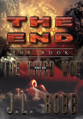 Sfârșitul: Cartea: Partea a șasea: Al treilea necaz - The End: The Book: Part Six: The Third Woe