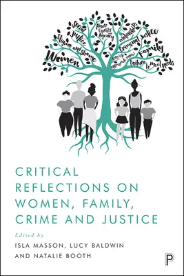 Reflecții critice asupra femeilor, familiei, criminalității și justiției - Critical Reflections on Women, Family, Crime and Justice