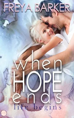 When Hope Ends: viața începe - When Hope Ends: life begins