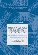 Literary Legacies of the Federal Writers' Project: Vocile depresiei în epoca postbelică americană (Voices of the Depression in the American Postwar Era) - Literary Legacies of the Federal Writers' Project: Voices of the Depression in the American Postwar Era
