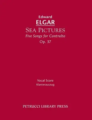 Sea Pictures, Op.37: Partitură vocală - Sea Pictures, Op.37: Vocal score