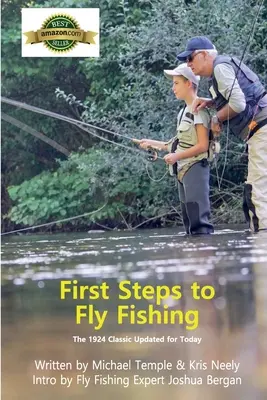 Primii pași la pescuitul cu musca: Clasicul din 1924 actualizat pentru ziua de azi - First Steps to Fly Fishing: The 1924 Classic Updated for Today