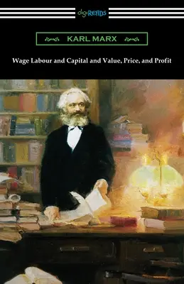 Munca salariată și capitalul și valoarea, prețul și profitul - Wage Labour and Capital and Value, Price, and Profit