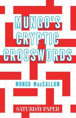 Mungo's Cryptic Crosswords: Din ziarul de sâmbătă - Mungo's Cryptic Crosswords: From The Saturday Paper