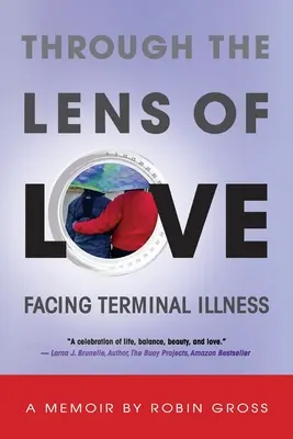 Prin lentila iubirii: Înfruntarea bolii terminale - Through the Lens of Love: Facing Terminal Illness