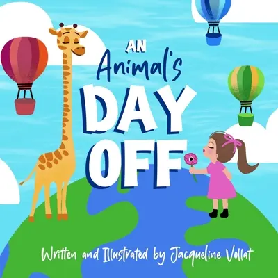An Animal's Day Off: O carte ilustrată pentru copii, prostească și cu rime, pentru a stârni imaginația - An Animal's Day Off: A Silly, Rhyming Children's Picture Book to Spark Imagination