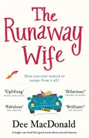 The Runaway Wife: Un roman care stârnește hohote de râs despre a doua șansă - The Runaway Wife: A laugh out loud feel good novel about second chances