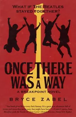 Once There Was a Way: Ce s-ar fi întâmplat dacă Beatles ar fi rămas împreună? - Once There Was a Way: What If the Beatles Stayed Together?