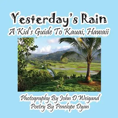 Ploaia de ieri --- Un ghid pentru copii în Kauai, Hawaii - Yesterday's Rain --- A Kid's Guide to Kauai, Hawaii