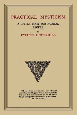 Misticism practic: O mică carte pentru oameni normali - Practical Mysticism: A Little Book for Normal People