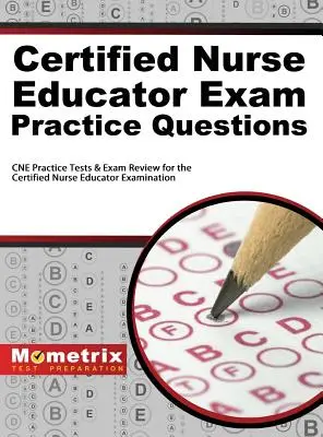 Întrebări practice pentru examenul Certified Nurse Educator: Teste practice CNE și examen de revizuire pentru examenul Certified Nurse Educator - Certified Nurse Educator Exam Practice Questions: CNE Practice Tests and Exam Review for the Certified Nurse Educator Examination