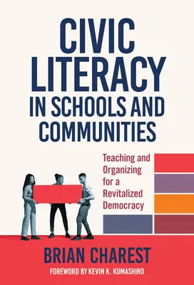Alfabetizarea civică în școli și comunități: Predare și organizare pentru o democrație revitalizată - Civic Literacy in Schools and Communities: Teaching and Organizing for a Revitalized Democracy