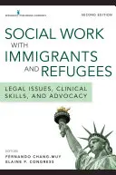 Asistența socială cu imigranții și refugiații: Aspecte juridice, abilități clinice și advocacy - Social Work with Immigrants and Refugees: Legal Issues, Clinical Skills, and Advocacy