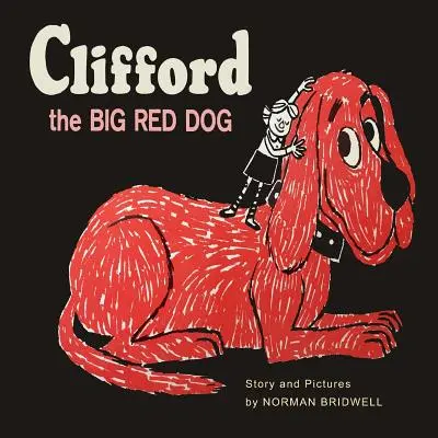 Clifford Marele Câine Roșu: Facsimil color al primei ediții din 1963 - Clifford The Big Red Dog: Color Facsimile of 1963 First Edition