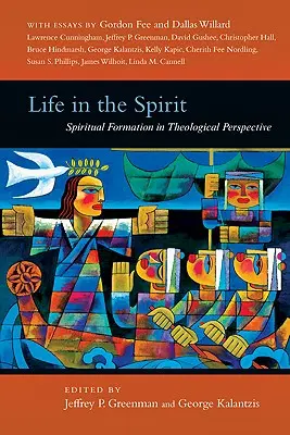 Viața în spirit: Formarea spirituală în perspectivă teologică - Life in the Spirit: Spiritual Formation in Theological Perspective